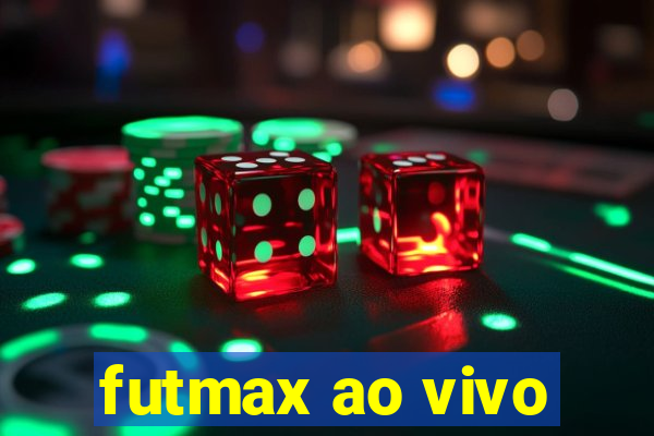 futmax ao vivo